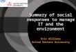 Summary of social responses to manage IT and the environment Eric Williams United Nations University