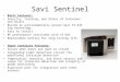 Savi Sentinel Basic Features: Security, Tracking, and Status of Container and Assets Builds on environmentally proven Savi ST-645 tag technology Easy to