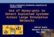 Use of Honey-pots to Detect Exploited Systems Across Large Enterprise Networks Ashish Gupta Network Security May 2004 