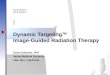Varian _ Dynamic Targeting TM Image-Guided Radiation Therapy Scott Johnson, PhD Varian Medical Systems Palo Alto, California Varian _