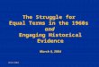 UCLA/IDEA The Struggle for Equal Terms in the 1960s and Engaging Historical Evidence March 6, 2004