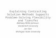 Explaining Contrasting Solution Methods Supports Problem-Solving Flexibility and Transfer Bethany Rittle-Johnson Vanderbilt University Jon Star Michigan