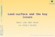 Land surface key issues and GLASS progress Land-surface and the key issues Bart van den Hurk co-chair GLASS