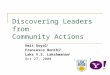 Discovering Leaders from Community Actions Amit Goyal 1 Francesco Bonchi 2 Laks V.S. Lakshmanan 1 Oct 27, 2008 1 2