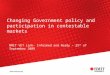 Changing Government policy and participation in contestable markets RMIT VET Link- Informed and Ready – 25 th of September 2009