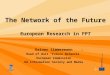 The Network of the Future European Research in FP7 Rainer Zimmermann Head of Unit “Future Networks” European Commission DG Information Society and Media
