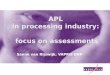 APL in processing industry: focus on assessments Sanne van Rijswijk, VAPRO-OVP