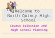 Welcome to North Quincy High School Course Selection and High School Planning