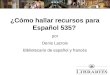 ¿Cómo hallar recursos para Español 535? por Denis Lacroix Bibliotecario de español y francés