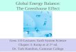 Global Energy Balance: The Greenhouse Effect Geos 110 Lectures: Earth System Science Chapter 3: Kump et al 3 rd ed. Dr. Tark Hamilton, Camosun College