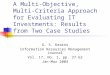 A Multi-Objective, Multi-Criteria Approach for Evaluating IT Investments: Results from Two Case Studies G. S. Kearns Information Resources Management Journal