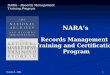 NARA – Records Management Training Program October 5, 2004 1 NARA’s Records Management Training and Certification Program