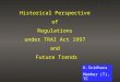 Historical Perspective of Regulations under TRAI Act 1997 and Future Trends K.Sridhara Member (T), TC