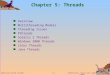 Silberschatz, Galvin and Gagne  2002 5.1 Operating System Concepts Chapter 5: Threads Overview Multithreading Models Threading Issues Pthreads Solaris