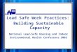 1 Lead Safe Work Practices: Building Sustainable Capacity National Lead-Safe Housing and Indoor Environmental Health Conference 2002