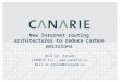 New Internet routing architectures to reduce carbon emissions Bill St. Arnaud CANARIE Inc –  Bill.st.arnaud@canarie.ca