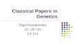Classical Papers in Genetics Olga Russakovsky 10 / 28 / 04 CS 374