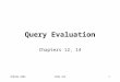 SPRING 2004CENG 3521 Query Evaluation Chapters 12, 14