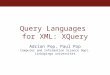 Query Languages for XML: XQuery Adrian Pop, Paul Pop Computer and Information Science Dept. Linköpings universitet