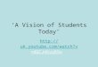 ‘A Vision of Students Today’  GCJ46vyR9o