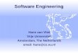 Software Engineering Hans van Vliet Vrije Universiteit Amsterdam, The Netherlands email: hans@cs.vu.nl