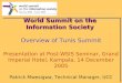 World Summit on the Information Society World Summit on the Information Society Overview of Tunis Summit Presentation at Post-WSIS Seminar, Grand Imperial