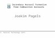 Joakim Pagels Div. Aerosol Technology (EAT) Secondary Aerosol Formation from Combustion Aerosols