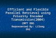 Efficient and Flexible Parallel Retrieval using Priority Encoded Transmission(2004) CMPT 886 Represented By: Lilong Shi