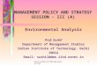 Prof.Sushil\IITD\Session-III(A)1 MANAGEMENT POLICY AND STRATEGY SESSION - III (A) Environmental Analysis Prof. Sushil Department of Management Studies