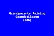 1 Grandparents Raising Grandchildren (GRG). 2 Georgia has a growing population of grandparents who are assuming the role of caretaker for their grandchildren