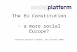 The EU Constitution - a more social Europe? Kathleen Spencer Chapman, 26 th October 2004