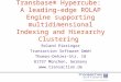 Transbase® Hypercube: A leading-edge ROLAP Engine supporting multidimensional Indexing and Hierarchy Clustering Roland Pieringer Transaction Software GmbH
