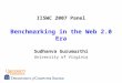 IISWC 2007 Panel Benchmarking in the Web 2.0 Era Sudhanva Gurumurthi University of Virginia