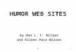 311 HUMOR WEB SITES by Don L. F. Nilsen and Alleen Pace Nilsen