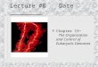 Lecture #8Date _________ n Chapter 19~ The Organization and Control of Eukaryotic Genomes