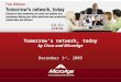 Tomorrow’s network, today by Cisco and MicroAge December 1 st, 2009