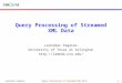 Leonidas FegarasQuery Processing of Streamed XML Data1 Query Processing of Streamed XML Data Leonidas Fegaras University of Texas at Arlington