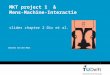 Vermelding onderdeel organisatie 1 MKT project 1 & Mens-Machine-Interactie slides chapter 2 Dix et al. Charles van der Mast