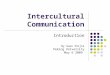 Intercultural Communication Introduction By Guan Shijie Peking University May 6 2009