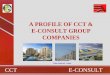 CCTE-CONSULT A PROFILE OF CCT & E-CONSULT GROUP COMPANIES Palm Juneirah - Dubai