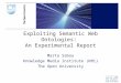 Web3.0 and Language Resources Marta Sabou Knowledge Media Institute (KMi) The Open University Exploiting Semantic Web Ontologies: An Experimental Report