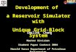 Development of a Reservoir Simulator with Unique Grid-Block System Master Division Student Paper Contest 2004 Harold Vance Department of Petroleum Engineering