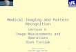 MIPR Lecture 5 Copyright Oleh Tretiak, 2004 1 Medical Imaging and Pattern Recognition Lecture 5 Image Measurements and Operations Oleh Tretiak