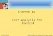 15-1 CHAPTER 15 Cost Analysis for Control McGraw-Hill/Irwin © 2008 The McGraw-Hill Companies, Inc., All Rights Reserved