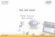 DAPSYS Tutorial: LCG-2 Overview – Sep 19th, 2004 -1 The LHC Grid EGEE is funded by the European Union under contract IST-2003-508833 Peter Kacsuk MTA SZTAKI