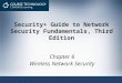 Security+ Guide to Network Security Fundamentals, Third Edition Chapter 6 Wireless Network Security