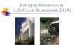Pollution Prevention & Life Cycle Assessment (LCA)