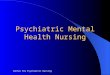 Centre for Psychiatric Nursing Psychiatric Mental Health Nursing