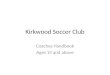 Kirkwood Soccer Club Coaches Handbook Ages 14 and above