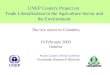 UNEP Country Project on Trade Liberalization in the Agriculture Sector and the Environment Project Leader: Néstor Gutiérrez Economic Research Director